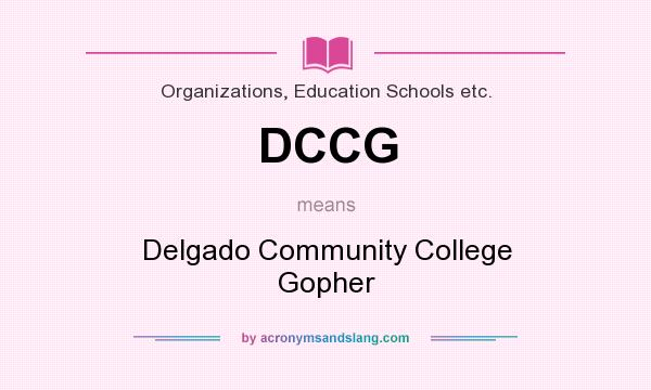 What does DCCG mean? It stands for Delgado Community College Gopher