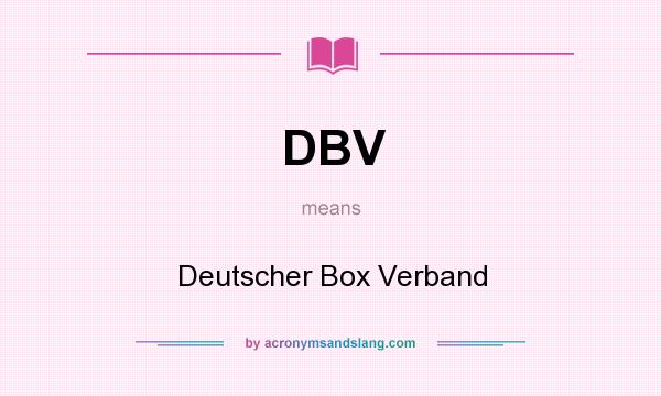 What does DBV mean? It stands for Deutscher Box Verband