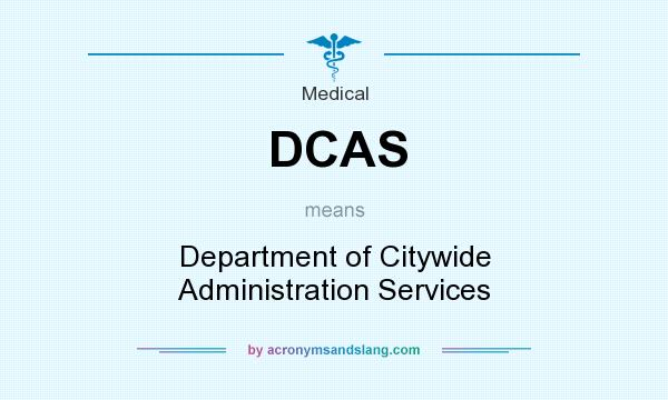 What does DCAS mean? It stands for Department of Citywide Administration Services