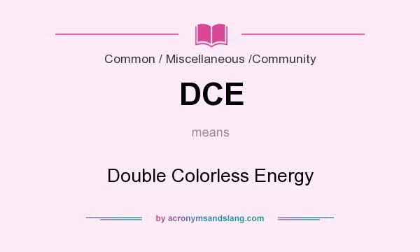 What does DCE mean? It stands for Double Colorless Energy