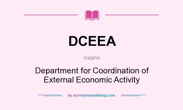 What does DCEEA mean? It stands for Department for Coordination of External Economic Activity