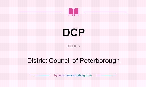 What does DCP mean? It stands for District Council of Peterborough