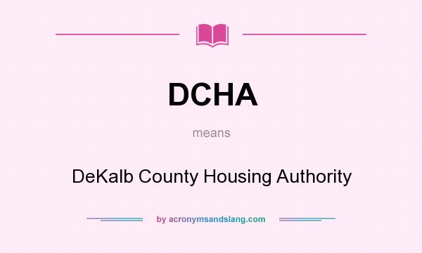 What does DCHA mean? It stands for DeKalb County Housing Authority
