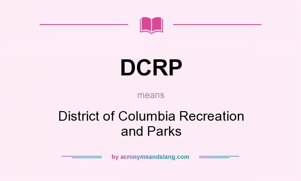 What does DCRP mean? It stands for District of Columbia Recreation and Parks
