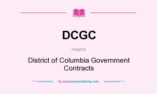 What does DCGC mean? It stands for District of Columbia Government Contracts