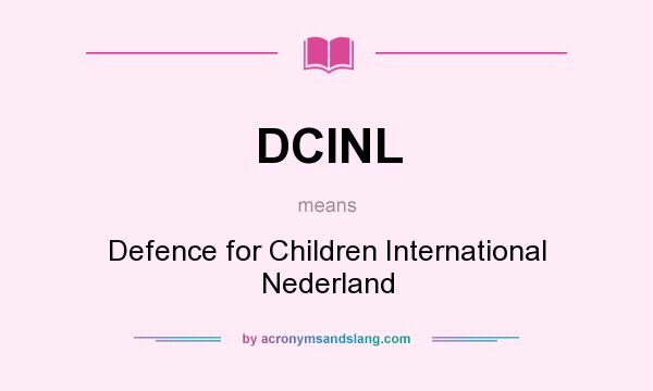 What does DCINL mean? It stands for Defence for Children International Nederland