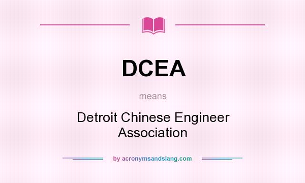 What does DCEA mean? It stands for Detroit Chinese Engineer Association