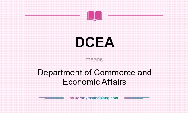 What does DCEA mean? It stands for Department of Commerce and Economic Affairs