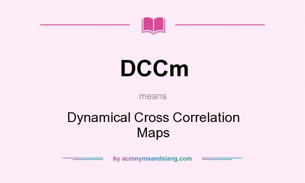 What does DCCm mean? It stands for Dynamical Cross Correlation Maps