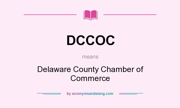 What does DCCOC mean? It stands for Delaware County Chamber of Commerce