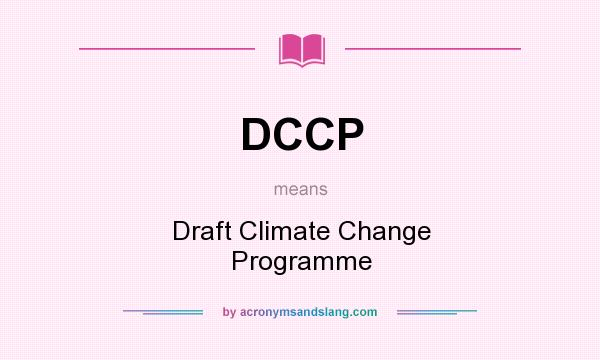 What does DCCP mean? It stands for Draft Climate Change Programme