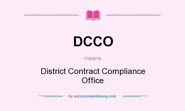 What does DCCO mean? It stands for District Contract Compliance Office
