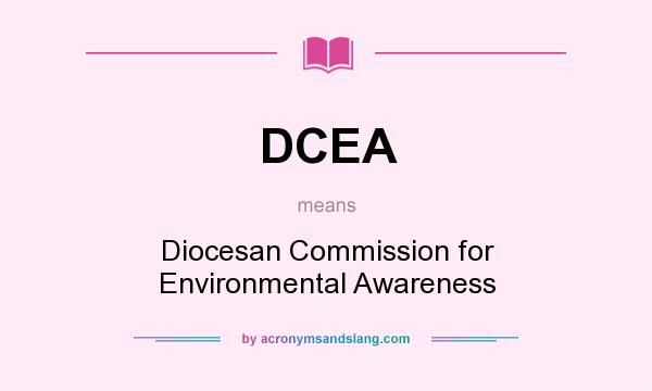 What does DCEA mean? It stands for Diocesan Commission for Environmental Awareness