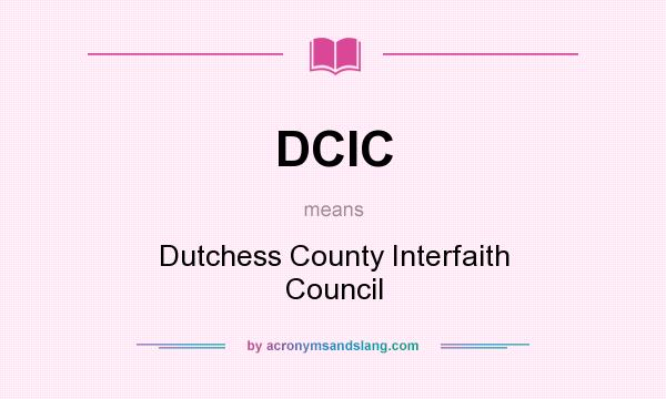 What does DCIC mean? It stands for Dutchess County Interfaith Council