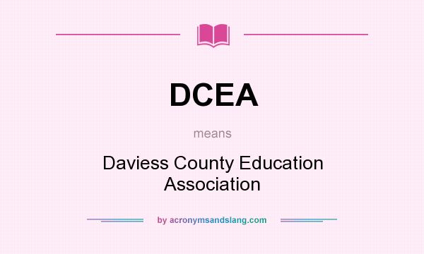 What does DCEA mean? It stands for Daviess County Education Association