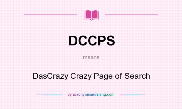 What does DCCPS mean? It stands for DasCrazy Crazy Page of Search