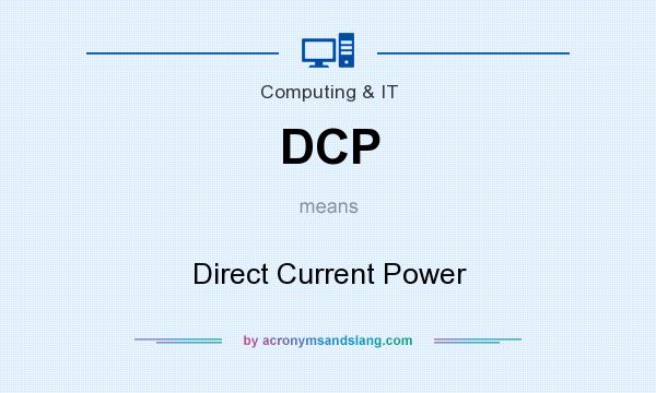 What does DCP mean? It stands for Direct Current Power