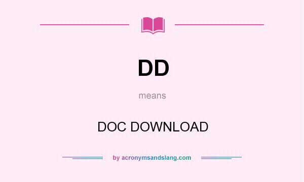 What does DD mean? It stands for DOC DOWNLOAD