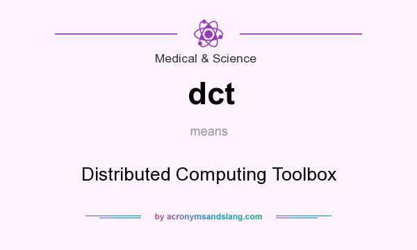 What does dct mean? It stands for Distributed Computing Toolbox