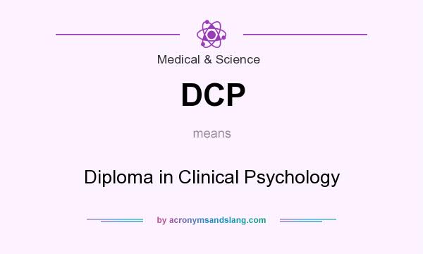 What does DCP mean? It stands for Diploma in Clinical Psychology