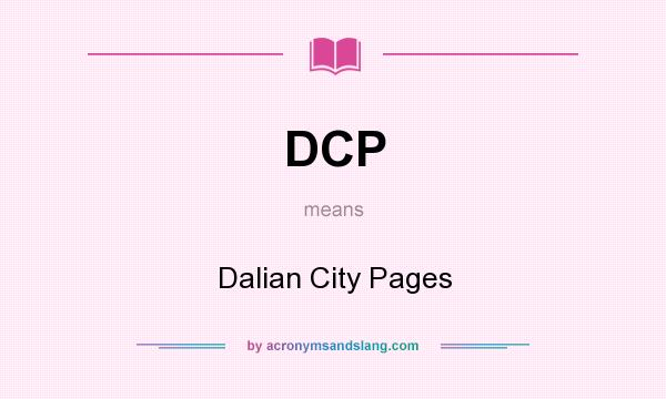 What does DCP mean? It stands for Dalian City Pages