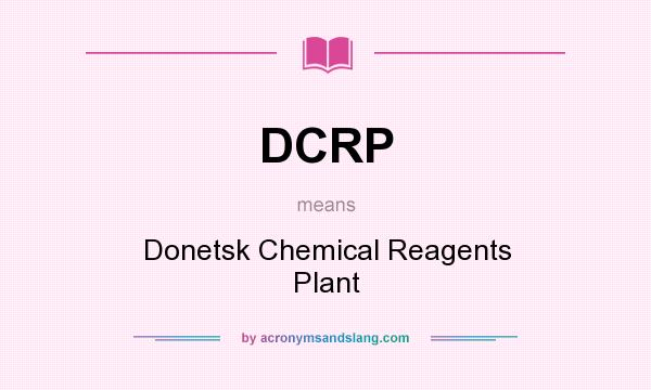 What does DCRP mean? It stands for Donetsk Chemical Reagents Plant