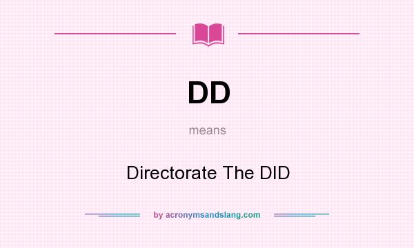 What does DD mean? It stands for Directorate The DID