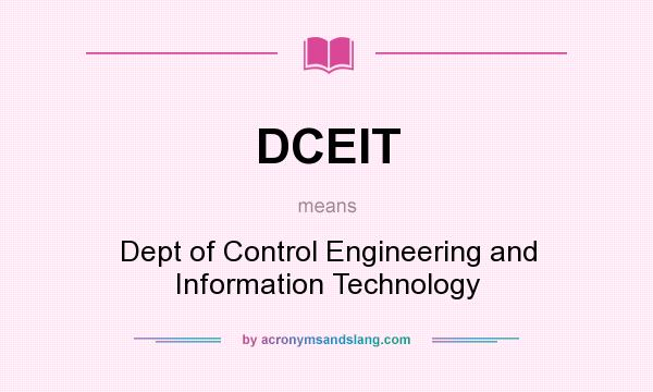 What does DCEIT mean? It stands for Dept of Control Engineering and Information Technology
