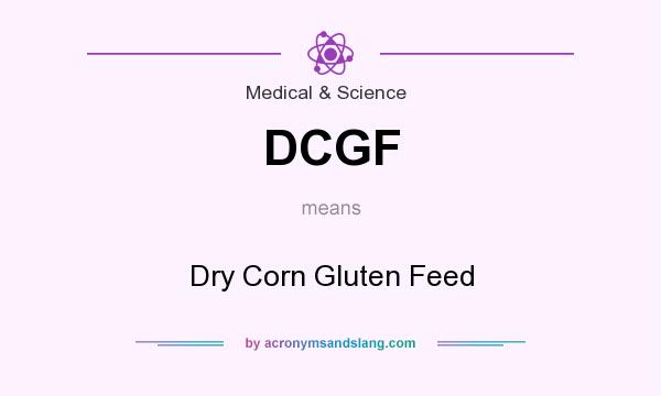 What does DCGF mean? It stands for Dry Corn Gluten Feed