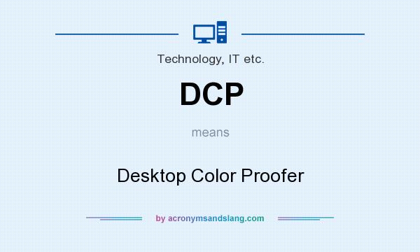 What does DCP mean? It stands for Desktop Color Proofer