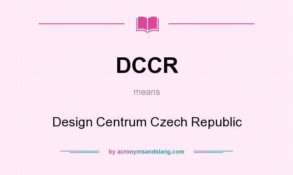 What does DCCR mean? It stands for Design Centrum Czech Republic