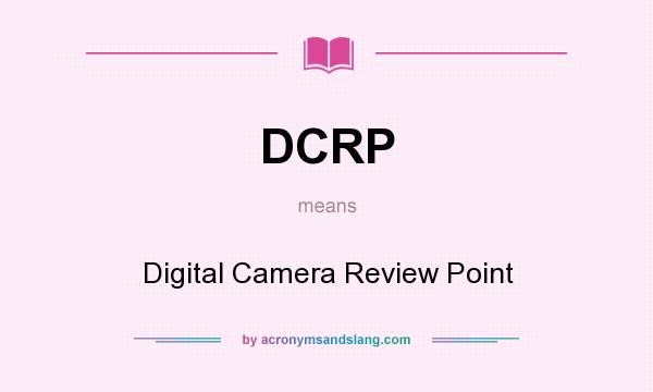 What does DCRP mean? It stands for Digital Camera Review Point