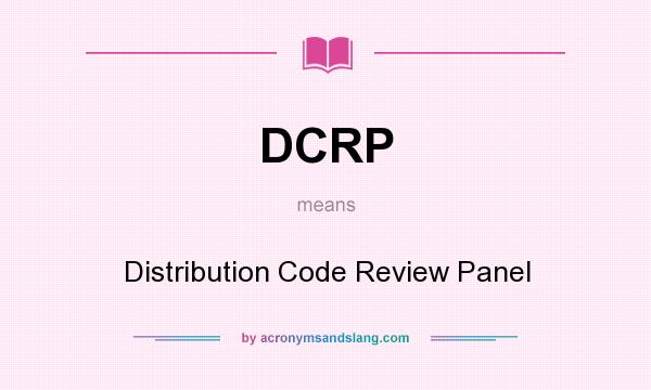 What does DCRP mean? It stands for Distribution Code Review Panel