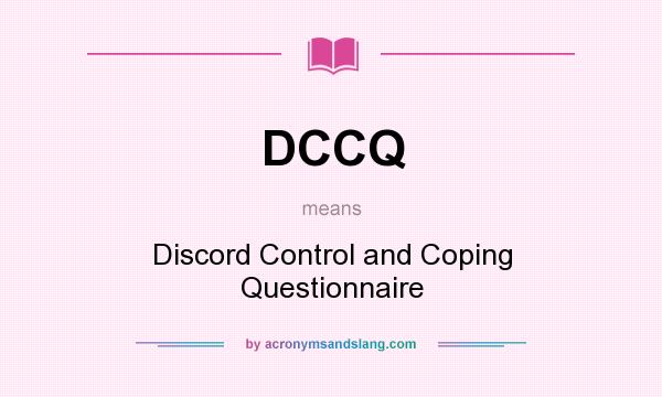 What does DCCQ mean? It stands for Discord Control and Coping Questionnaire