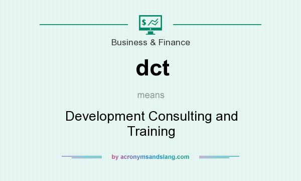 What does dct mean? It stands for Development Consulting and Training
