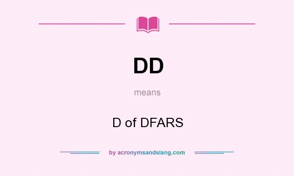 What does DD mean? It stands for D of DFARS