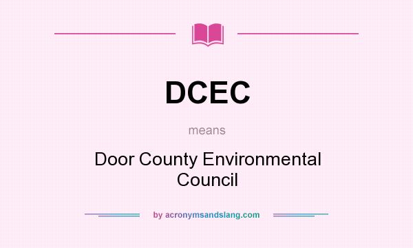 What does DCEC mean? It stands for Door County Environmental Council