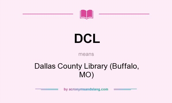 What does DCL mean? It stands for Dallas County Library (Buffalo, MO)