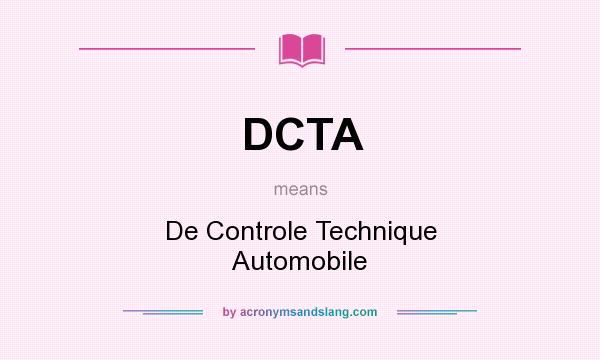 What does DCTA mean? It stands for De Controle Technique Automobile