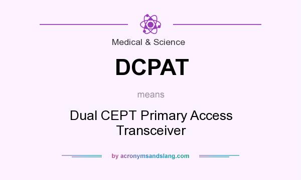 What does DCPAT mean? It stands for Dual CEPT Primary Access Transceiver