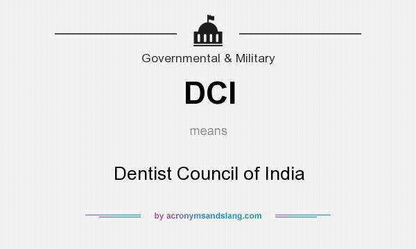 What does DCI mean? It stands for Dentist Council of India