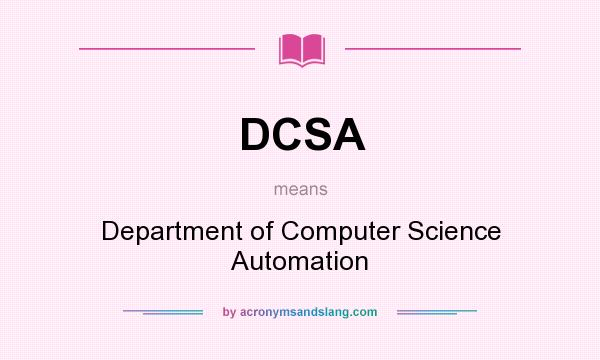 What does DCSA mean? It stands for Department of Computer Science Automation