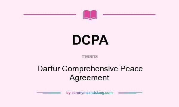 What does DCPA mean? It stands for Darfur Comprehensive Peace Agreement
