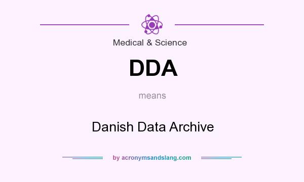 What does DDA mean? It stands for Danish Data Archive