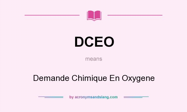 What does DCEO mean? It stands for Demande Chimique En Oxygene