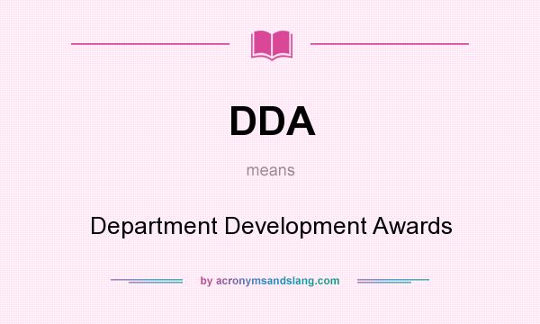 What does DDA mean? It stands for Department Development Awards