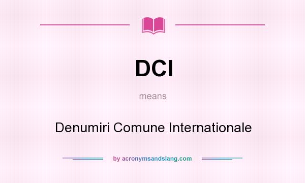 What does DCI mean? It stands for Denumiri Comune Internationale