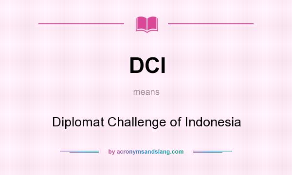What does DCI mean? It stands for Diplomat Challenge of Indonesia