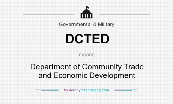 What does DCTED mean? It stands for Department of Community Trade and Economic Development