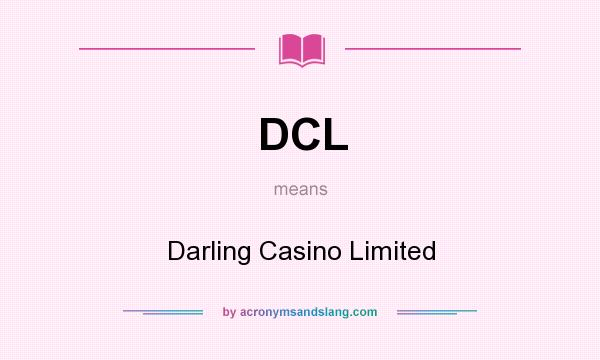What does DCL mean? It stands for Darling Casino Limited